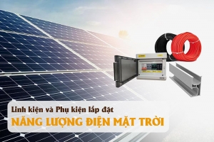 phu kien duoc su dung trong qua trinh lap dat nang luong mat troi